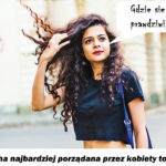 29 – Cecha najbardziej pożądana przez kobiety to „odwaga”