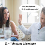 31 – Toksyczne dziewczyny