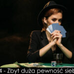 34 – Zbyt duża pewność siebie