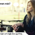 59 – Wszystko było super, aż tu nagle cisza z jej strony