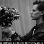 66 – Pierwsze spotkanie z rodzicami dziewczyny. Jak się zachować?