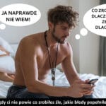 171 – Dziewczyna nigdy ci nie powie co zrobiłeś źle, jakie błędy popełniłeś z nią że odeszła