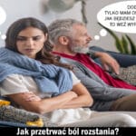 179 – Jak przetrwać ból rozstania?