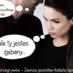 181 – Myślenie przegrywów – Zawsze pozostaw kobietę lepszą…