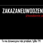 177 – To nie dziewczyna robi problem tylko ty