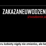 357 – Charakteru kobiety nigdy nie zmienisz, ale kobietę tak!