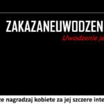 337 – Zawsze nagradzaj kobietę za jej szczere intencje