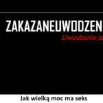 414 – Jak wielką moc ma seks