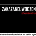 370 – Nie musisz odpowiadać na każde pytanie