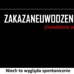 409 – Niech to wygląda spontanicznie