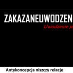 469 – Antykoncepcja niszczy relacje