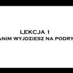 Lekcja 1 – „Zanim wyjdziesz na podryw”.