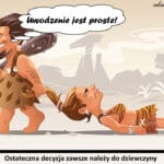559 – Ostateczna decyzja ZAWSZE należy do dziewczyny.