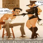 1355 – Kobieta będzie latała za facetami dopóki któryś ją nie zaleje