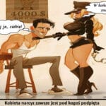 1442 – Kobieta narcyz zawsze jest pod kogoś podpięta.