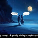 1653 – Kobiety narcyz długo cię nie będą wykorzystywały