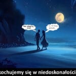 1649 – Zakochujemy się w niedoskonałościach
