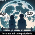 1735 – To co nas zbliża to pożądanie