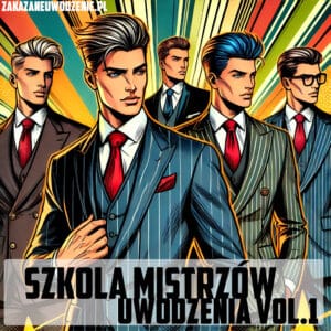Szkoła Mistrzów Uwodzenia Vol.1
