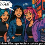 1879 – Wyjaśniam: Dlaczego Kobieta zostaje graczem?